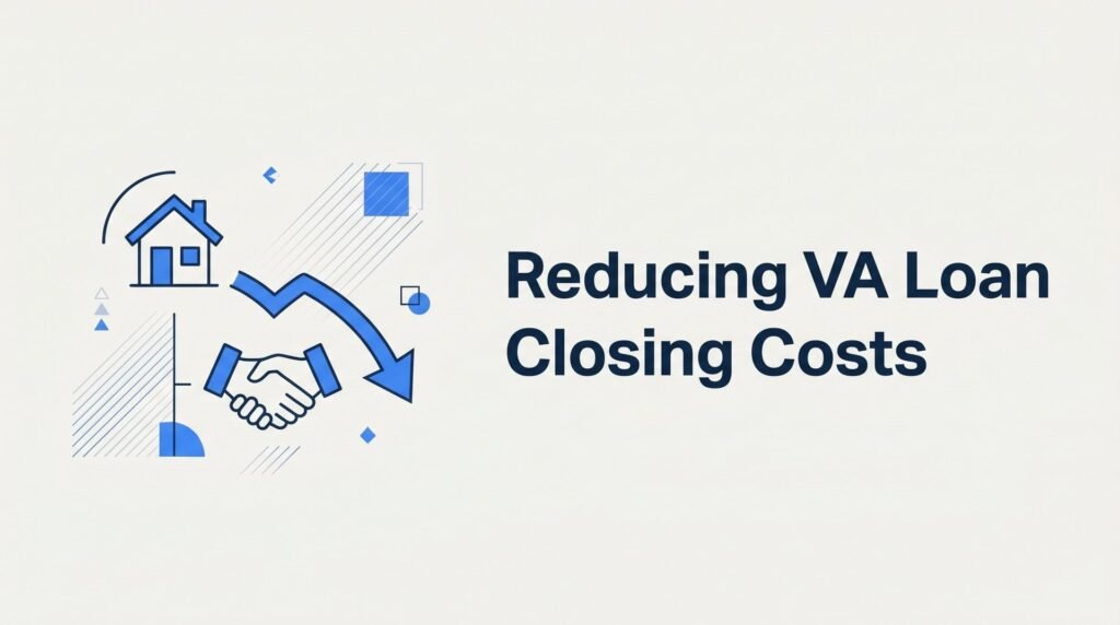 7 Proven Strategies to Reduce Your VA Loan Closing Costs