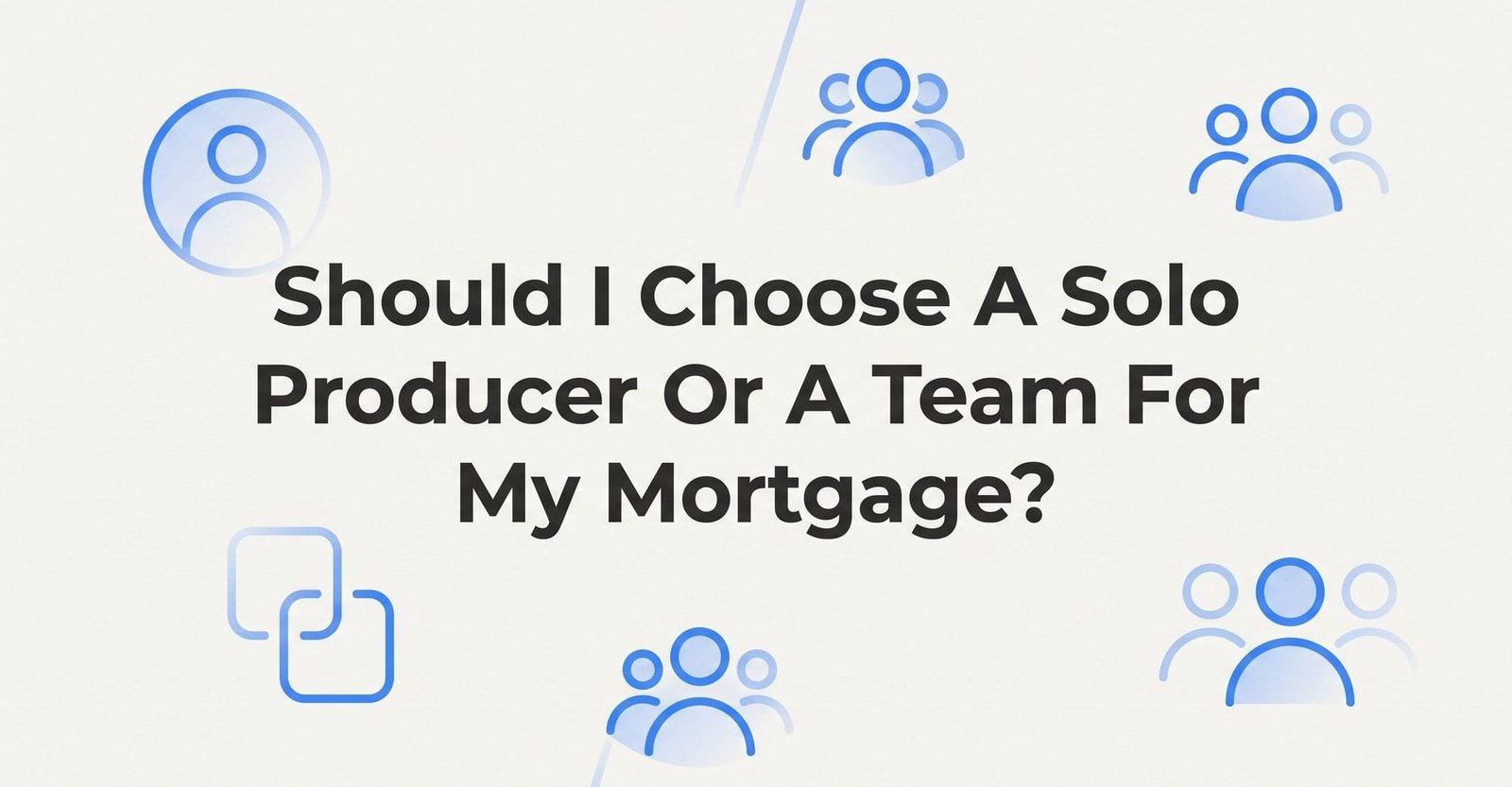 Solo Producer vs. Team: 7 Strategies to Choose the Right Mortgage Partner for Your VA Loan